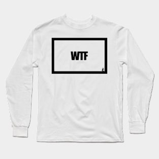 WTF Long Sleeve T-Shirt